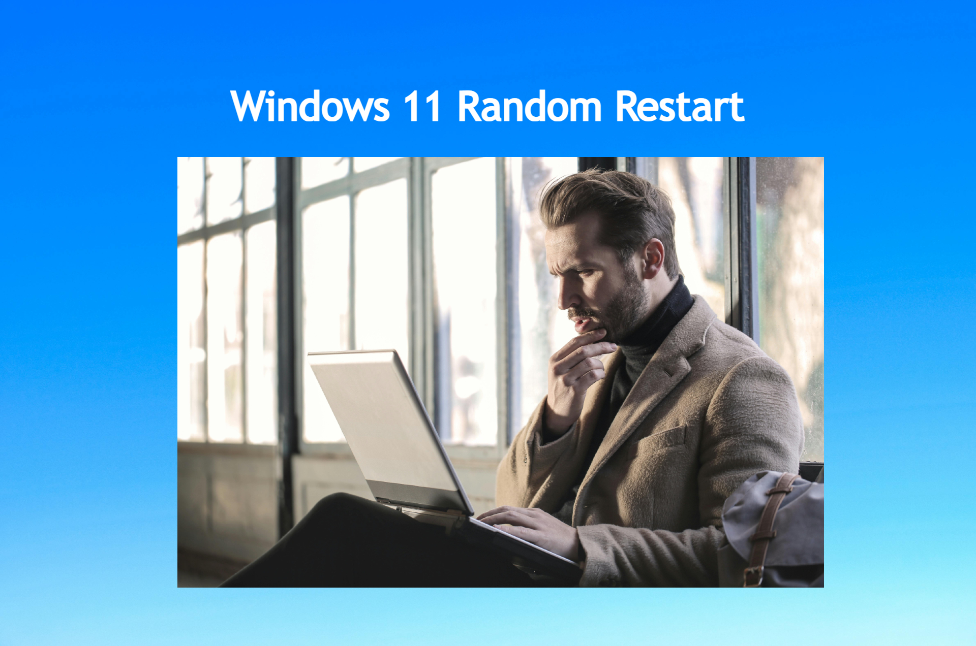 Windows 11 Random Restart: 6 Ways to Fix